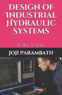 Design of Industrial Hydraulic Systems