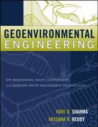 Geoenvironmental Engineering: Site Remediation, Waste Containment, and Emerging Waste Management Technologies