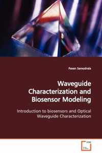 Waveguide Characterization and Biosensor Modeling