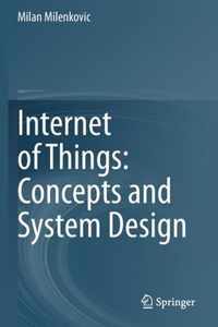 Internet of Things Concepts and System Design