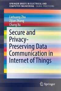 Secure and Privacy-Preserving Data Communication in Internet of Things