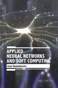 Applied Neural Networks and Soft Computing