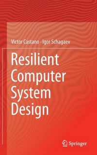 Resilient Computer System Design