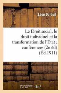 Le Droit Social, Le Droit Individuel Et La Transformation de l'Etat: Conferences