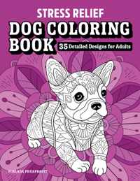 Stress Relief Dog Coloring Book: 35 Detailed Designs for Adults