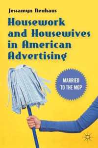 Housework And Housewives In American Advertising
