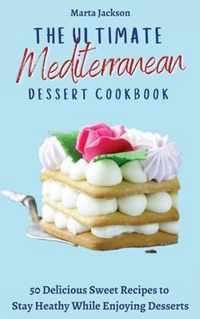 The Ultimate Mediterranean Dessert Cookbook