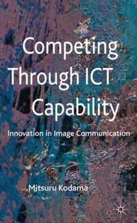 Competing Through Ict Capability