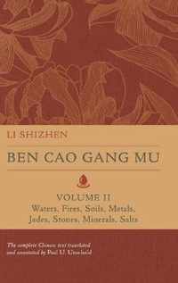 Ben Cao Gang Mu, Volume II  Waters, Fires, Soils, Metals, Jades, Stones, Minerals, Salts