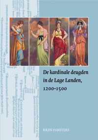 Middeleeuwse studies en bronnen 108 -   De kardinale deugden in de Lage Landen, 1200-1500