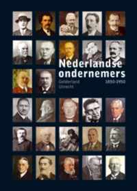 Nederlandse Ondernemers 1850-1950 2 -   Gelderland en Utrecht