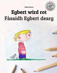 Egbert wird rot/Fasaidh Egbert dearg