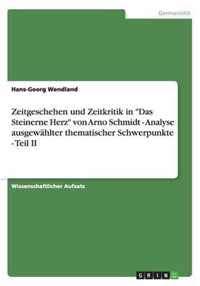 Zeitgeschehen und Zeitkritik in Das Steinerne Herz von Arno Schmidt - Analyse ausgewählter thematischer Schwerpunkte - Teil II