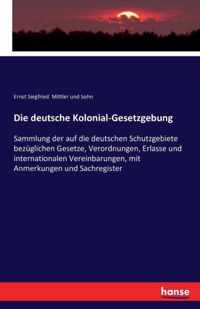 Die deutsche Kolonial-Gesetzgebung