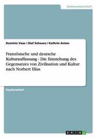 Franzoesische und deutsche Kulturauffassung - Die Entstehung des Gegensatzes von Zivilisation und Kultur nach Norbert Elias