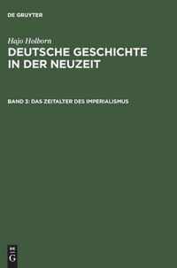 Deutsche Geschichte in der Neuzeit, Band 3, Das Zeitalter des Imperialismus