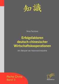 Erfolgsfaktoren deutsch-chinesischer Wirtschaftskooperationen