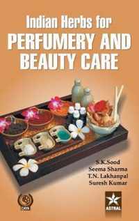 Indian Herbs for Perfumery and Beauty Care