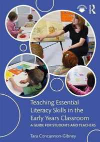 Teaching Essential Literacy Skills in the Early Years Classroom