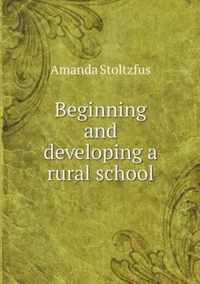 Beginning and developing a rural school