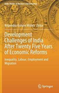 Development Challenges of India After Twenty Five Years of Economic Reforms
