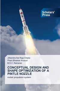 Conceptual Design and Shape Optimization of a Pintle Nozzle