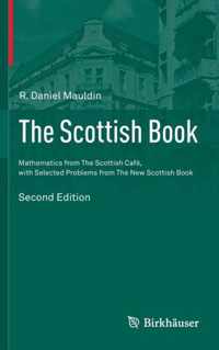 The Scottish Book: Mathematics from the Scottish Café, with Selected Problems from the New Scottish Book