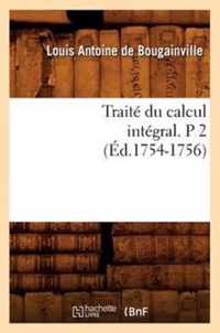 Traite Du Calcul Integral. P 2 (Ed.1754-1756)