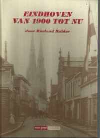 Eindhoven van 1900 tot nu