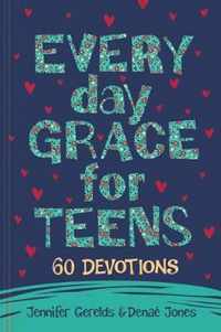Everyday Grace for Teens: 60 Devotions