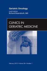 Geriatric Oncology, An Issue of Clinics in Geriatric Medicine