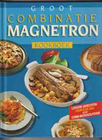Groot Combinatie Magnetron Kookboek - Lekkere gerechten voor elke dag uit de combi-microgolfoven