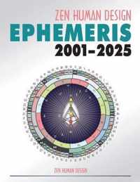 Zen Human Design Ephemeris 2001 - 2025