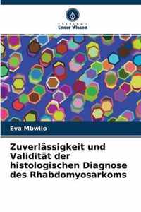 Zuverlassigkeit und Validitat der histologischen Diagnose des Rhabdomyosarkoms