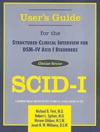 Structured Clinical Interview for DSM-IV Axis I Disorders (SCID-I), Clinician Version, User's Guide