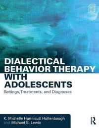 Dialectical Behavior Therapy with Adolescents