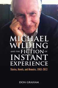 Michael Wilding and the Fiction of Instant Experience