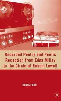 Recorded Poetry and Poetic Reception from Edna Millay to the Circle of Robert Lo