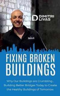 Fixing Broken Buildings: Why Our Buildings are Crumbling