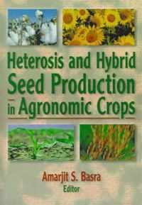 Heterosis and Hybrid Seed Production in Agronomic Crops