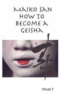 Maiko San How to Become a Geisha