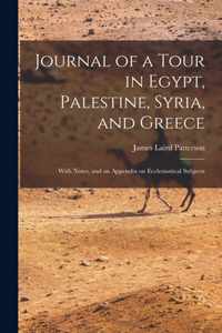 Journal of a Tour in Egypt, Palestine, Syria, and Greece