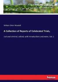 A Collection of Reports of Celebrated Trials,