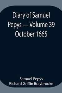 Diary of Samuel Pepys - Volume 39