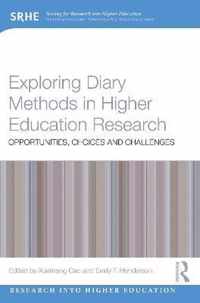 Exploring Diary Methods in Higher Education Research: Opportunities, Choices and Challenges