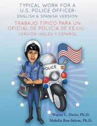 Typical work for a U.S. police officer- English and Spanish version Trabajo tipico para un oficial de policia de EE.UU. - version ingles y espanol