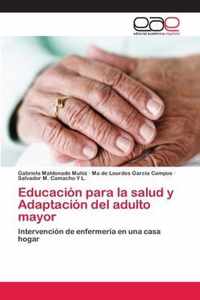 Educacion para la salud y Adaptacion del adulto mayor