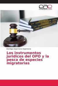 Los instrumentos juridicos del OPO y la pesca de especies migratorias