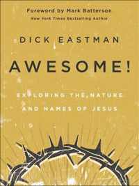 Awesome! - Exploring the Nature and Names of Jesus