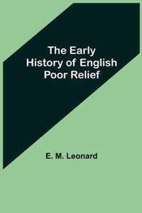 The Early History of English Poor Relief